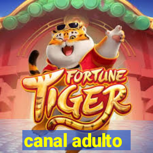 canal adulto